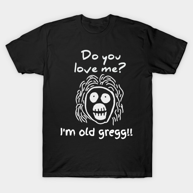 Old gregg t-shirt T-Shirt by Andre design